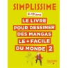 Simplissime : le livre pour dessiner les mangas le + facile du monde : 8-12 ans. Vol. 2