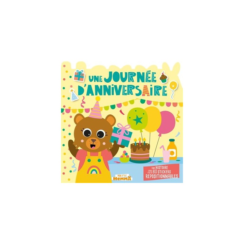 Une journée d'anniversaire - Histoire avec stickers repositionnables Une journée d'anniversaire - Histoire avec stickers repositionnables