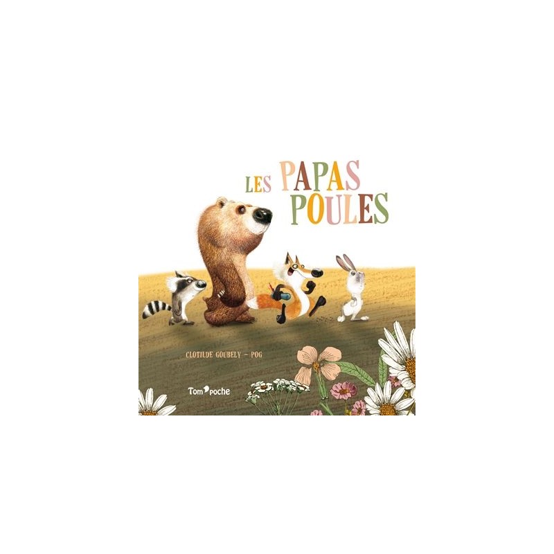 Les papas poules Les papas poules