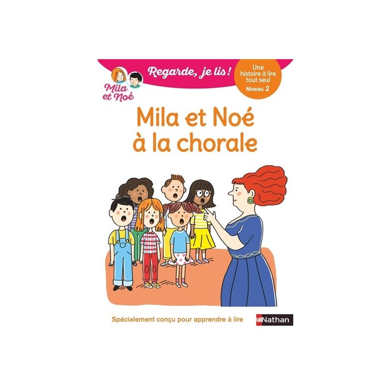 Mila et Noé à la chorale : une histoire à lire tout seul, niveau 2 Mila et Noé à la chorale : une histoire à lire tout seul, niveau 2
