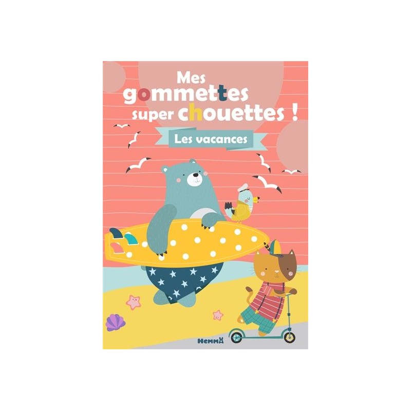 Mes gommettes super chouettes ! : Les vacances Mes gommettes super chouettes ! : Les vacances