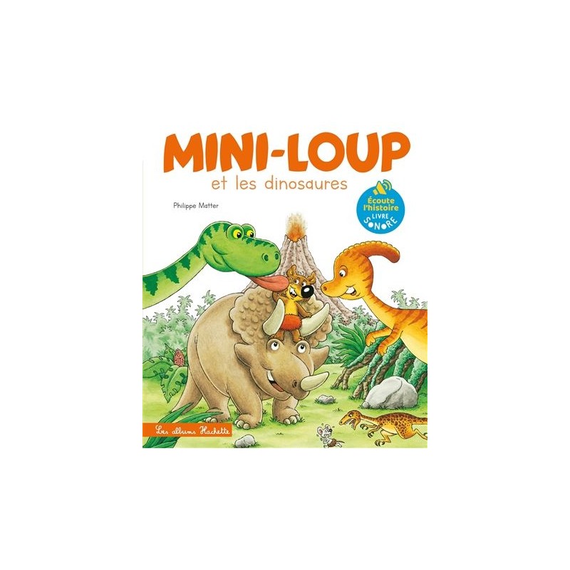 Mini-Loup et les dinosaures : livre sonore Mini-Loup et les dinosaures : livre sonore