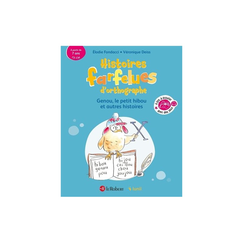 Histoires farfelues d'orthographe - Genou, le petit hibou et autres histoires.