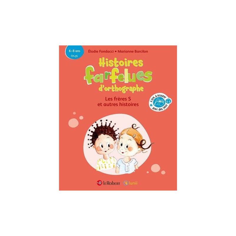 Hsitoires farfelues d'orthographe - Les frères S et autres histoires Hsitoires farfelues d'orthographe - Les frères S et autres histoires