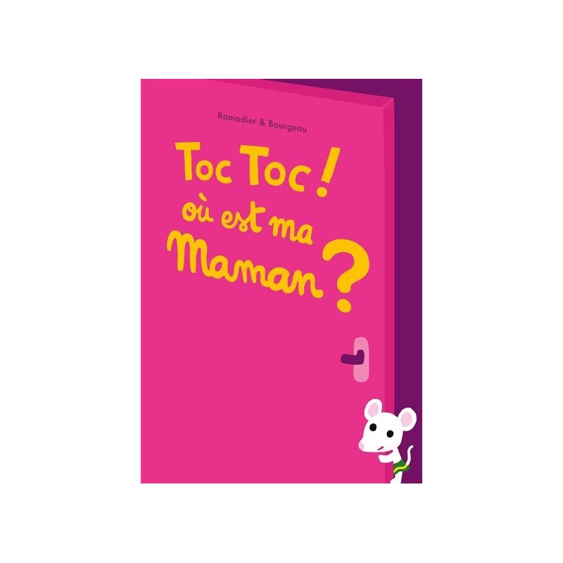 Toc toc ! Où est ma maman ? Toc toc ! Où est ma maman ?