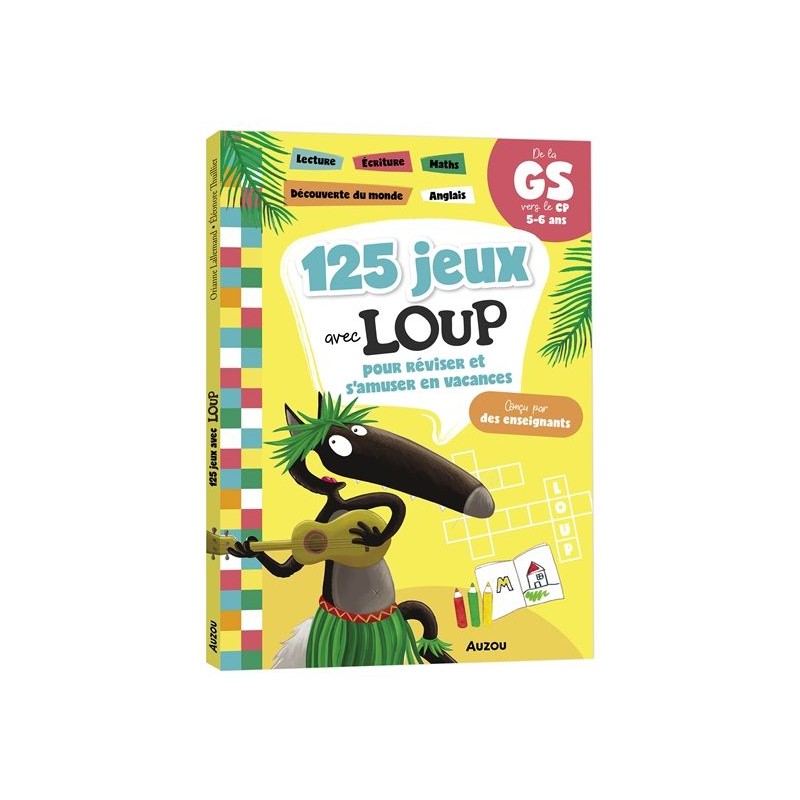 125 jeux avec Loup : de la GS au CP 125 jeux avec Loup : de la GS au CP