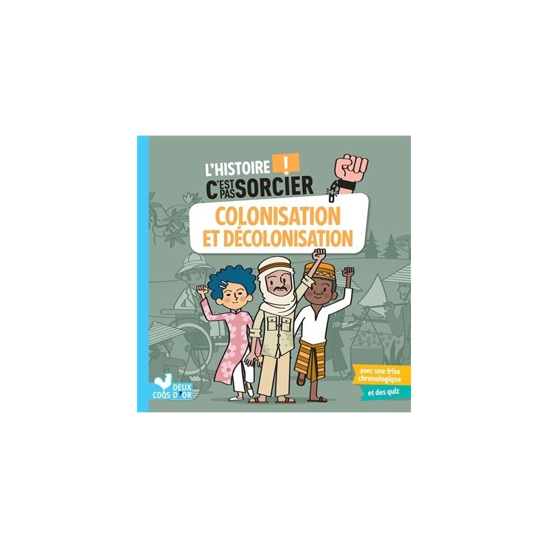 L'histoire ! C'est pas sorcier - Colonisation et décolonisation L'histoire ! C'est pas sorcier - Colonisation et décolonisation