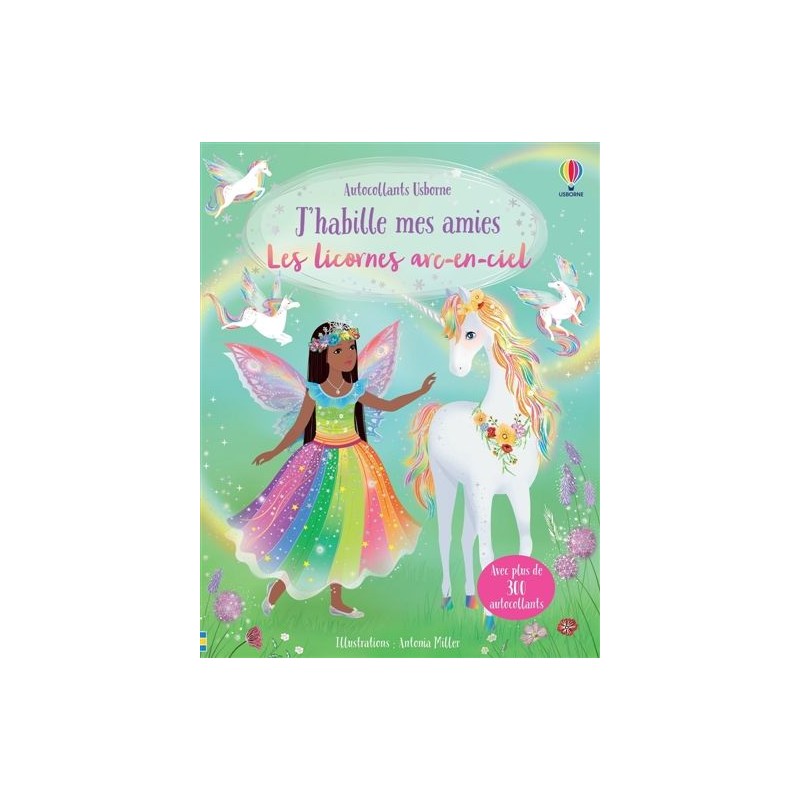 Les licornes arc-en-ciel : J'habille mes amies Les licornes arc-en-ciel : J'habille mes amies
