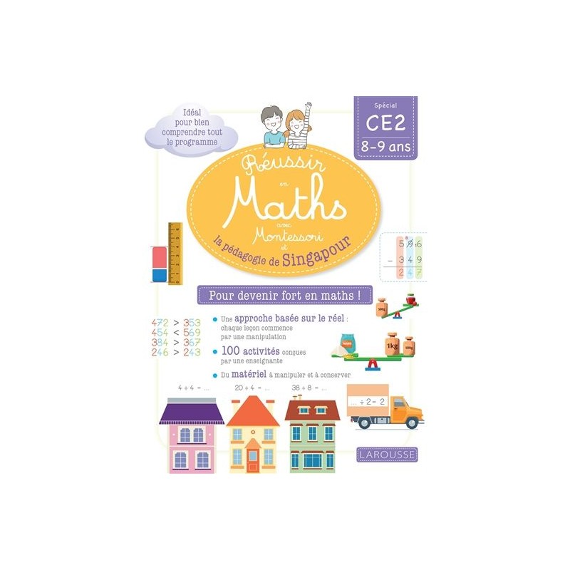 Réussir en maths avec Montessori et la pédagogie de Singapour : spécial CE2, 8-9 ans : pour devenir fort en maths ! Réussir en maths avec Montessori et la pédagogie de Singapour : spécial CE2, 8-9 ans : pour devenir fort en maths !