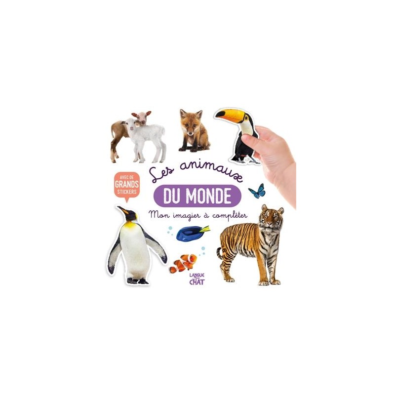 Mon bel imagier à compléter avec de grands stickers - Les animaux du monde Mon bel imagier à compléter avec de grands stickers - Les animaux du monde