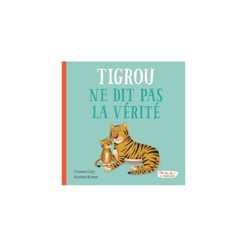 Tigrou ne dit pas la vérité - Oh la la ! Les émotions Tigrou ne dit pas la vérité - Oh la la ! Les émotions