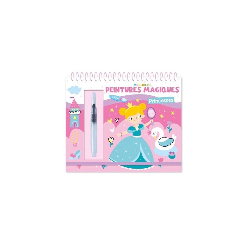 Mes jolies peintures magiques - Princesses Mes jolies peintures magiques - Princesses