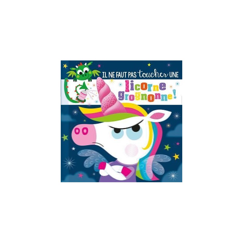 Il ne faut pas toucher une licorne grognonne! Il ne faut pas toucher une licorne grognonne!