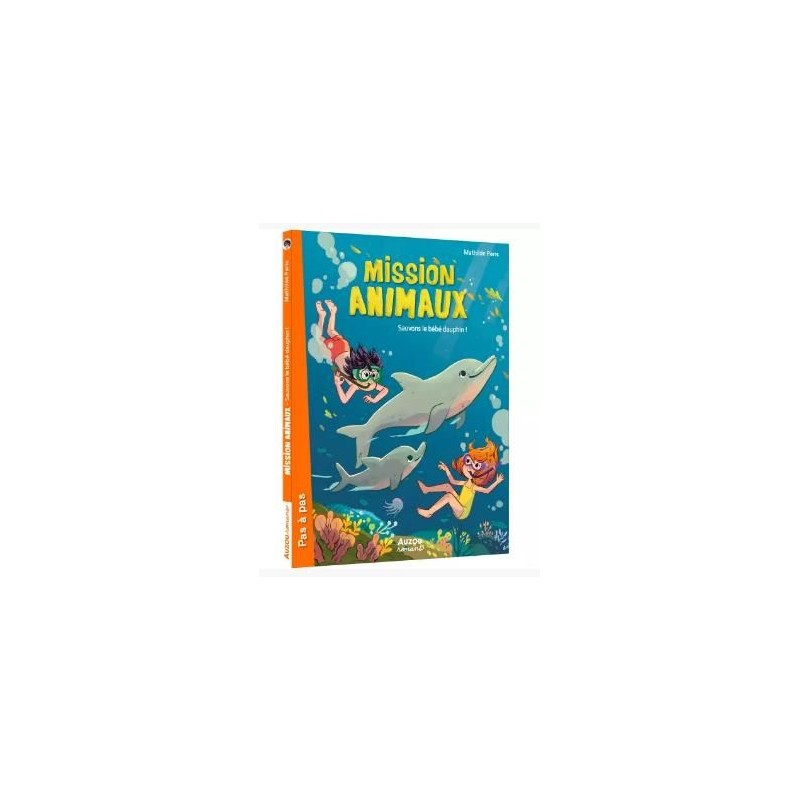 Mission animaux - Sauvons le bébé dauphin ! Mission animaux - Sauvons le bébé dauphin !