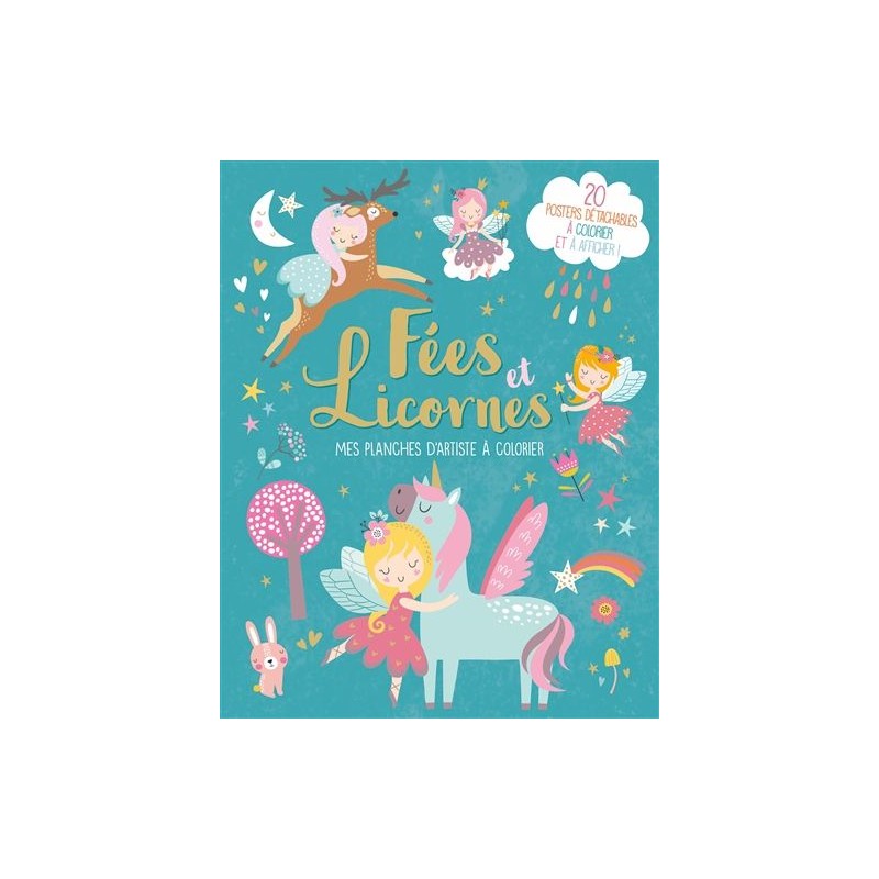 Mes planches d'artiste à colorier - Fées et licornes Mes planches d'artiste à colorier - Fées et licornes