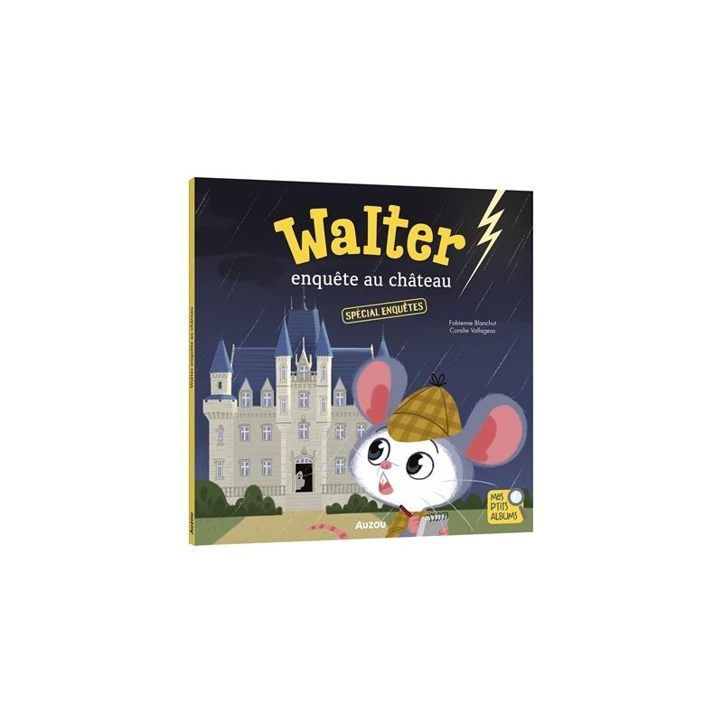 Mes p'tits albums - Walter enquête au château Mes p'tits albums - Walter enquête au château