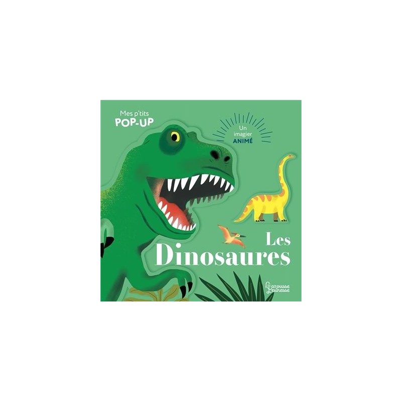 Les dinosaures : un imagier pop-up Les dinosaures : un imagier pop-up
