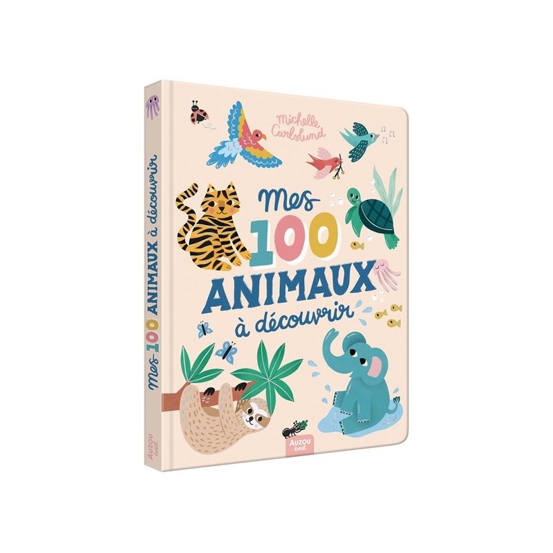 Mes 100 animaux à découvrir Mes 100 animaux à découvrir
