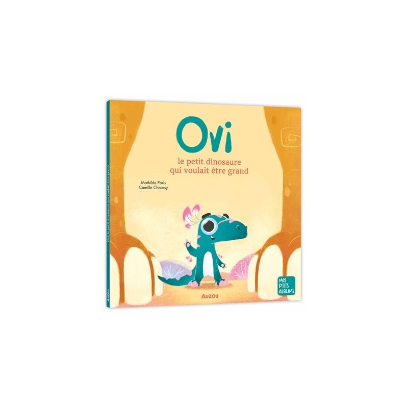 Ovi le petit dinosaure qui voulait être grand Ovi le petit dinosaure qui voulait être grand