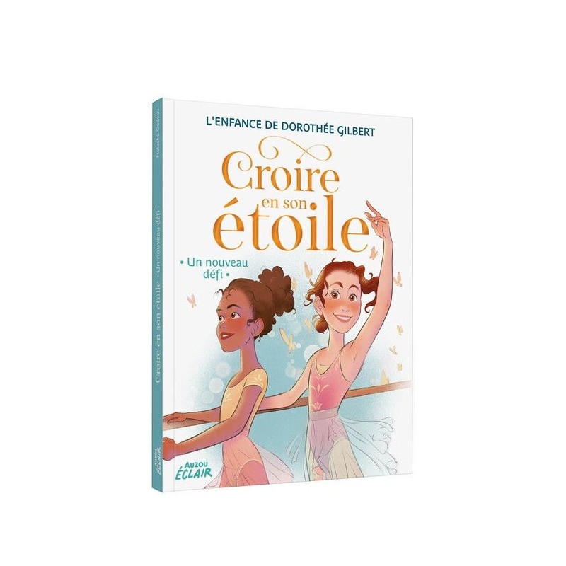 Croire en son étoile : l'enfance de Dorothée Gilbert - Un nouveau défi Croire en son étoile : l'enfance de Dorothée Gilbert - Un nouveau défi
