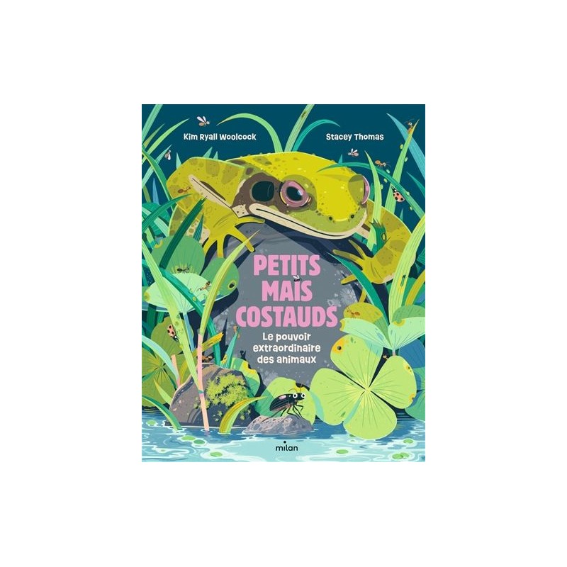 Petits mais costauds : le pouvoir extraordinaire des animaux