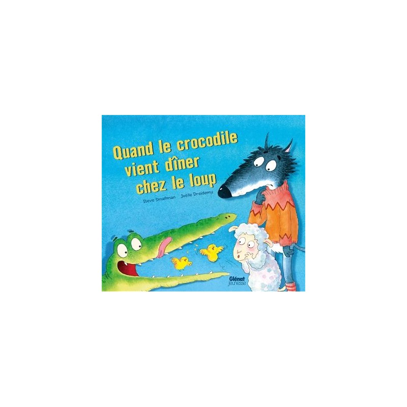 Quand le crocodile vient dîner chez le loup Quand le crocodile vient dîner chez le loup