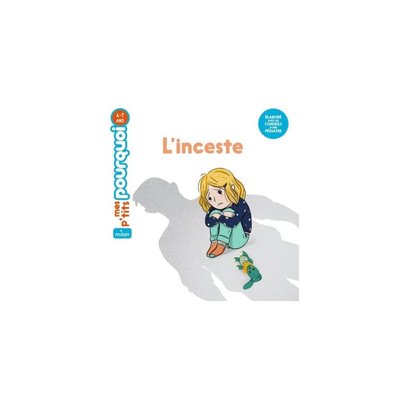 Mes p'tits pourtquoi - L'inceste Mes p'tits pourtquoi - L'inceste