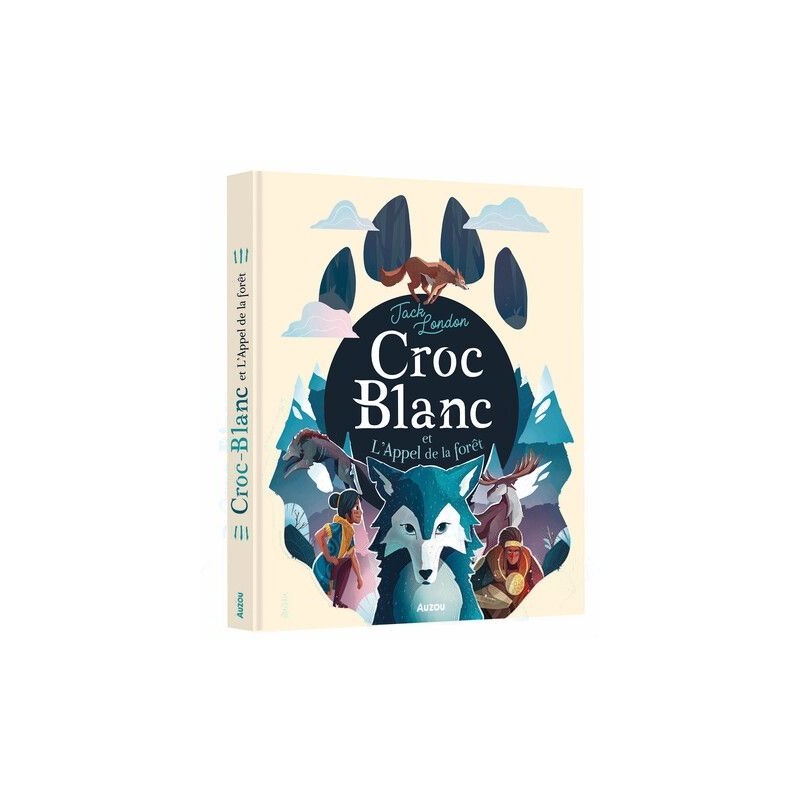 Croc-Blanc. L'appel de la forêt Croc-Blanc. L'appel de la forêt