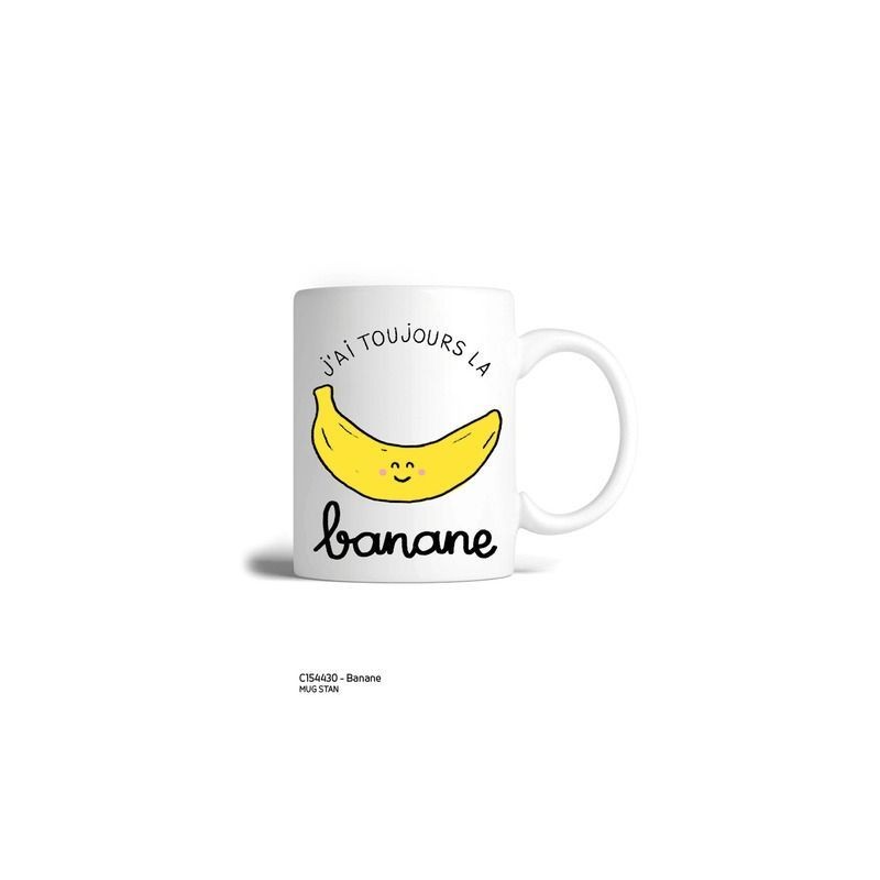 Mug STAN - J'ai toujours la banane Mug STAN - J'ai toujours la banane