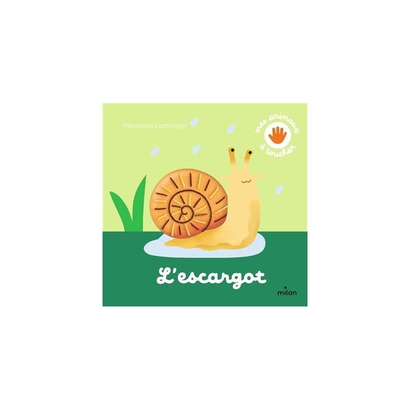 Mes animaux à toucher - L'escargot Mes animaux à toucher - L'escargot