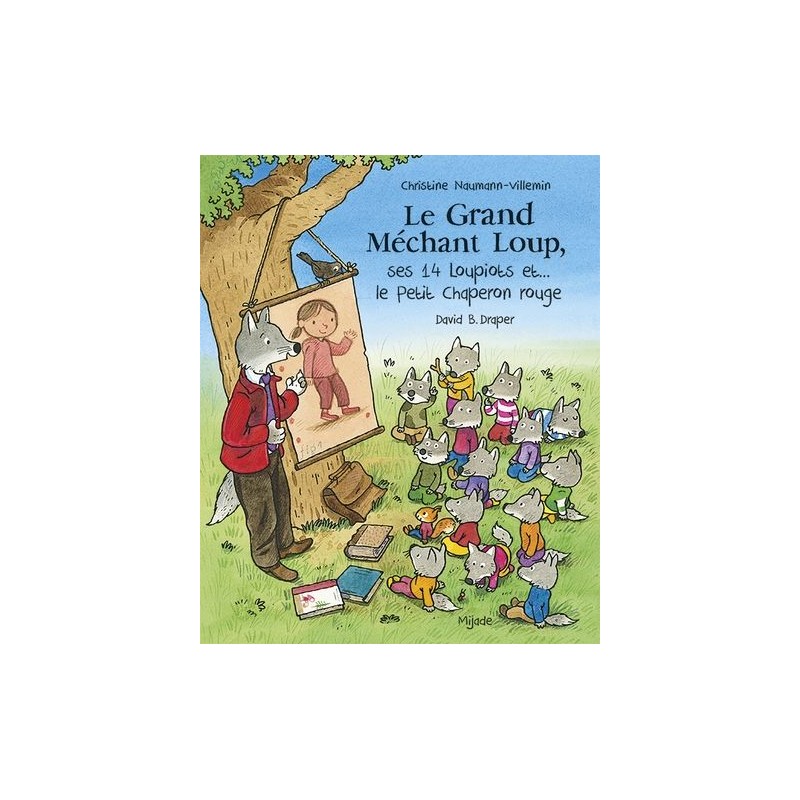 Le grand méchant loup, ses 14 loupiots et... le Petit Chaperon rouge Le grand méchant loup, ses 14 loupiots et... le Petit Chaperon rouge