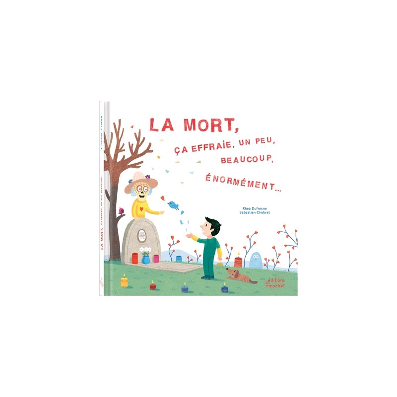 La mort, ça effraie un peu, beaucoup, énormément... La mort, ça effraie un peu, beaucoup, énormément...