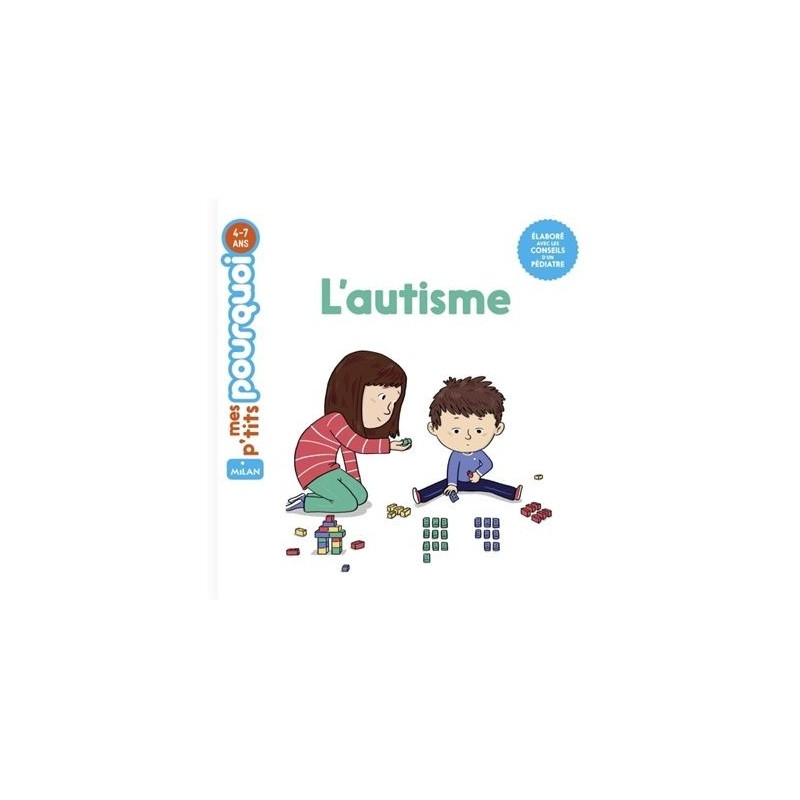 Mes p'tits pourquoi - L'autisme Mes p'tits pourquoi - L'autisme