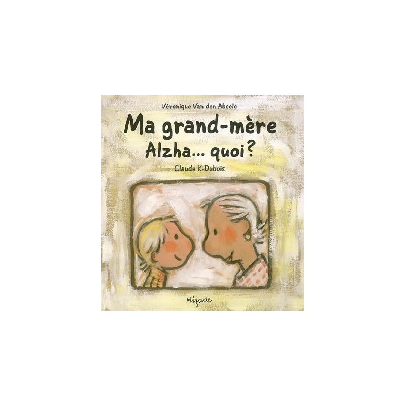 Ma grand-mère Alzha... quoi ? Ma grand-mère Alzha... quoi ?