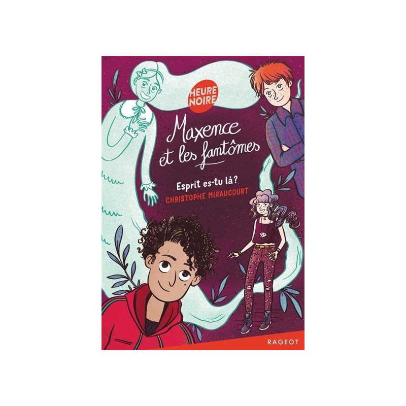 Maxence et les fantômes - Tome 1 : Esprit, es-tu là ? Maxence et les fantômes - Tome 1 : Esprit, es-tu là ?