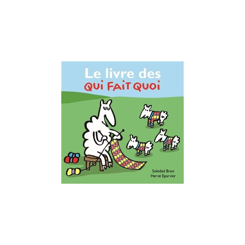 Le livre des qui fait quoi Le livre des qui fait quoi