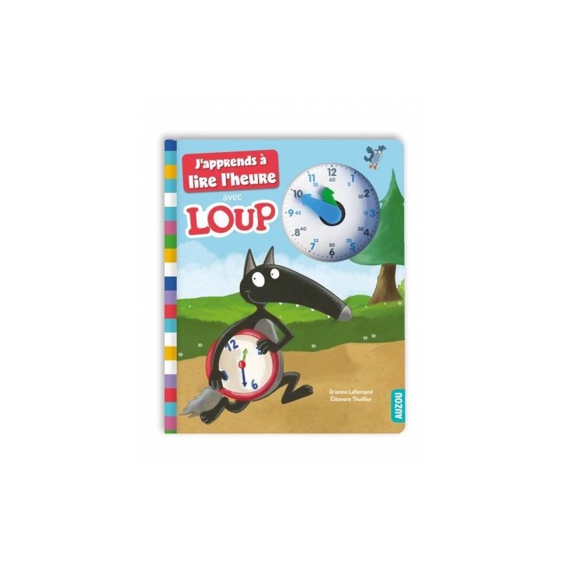 J'apprends à lire l'heure avec Loup J'apprends à lire l'heure avec Loup