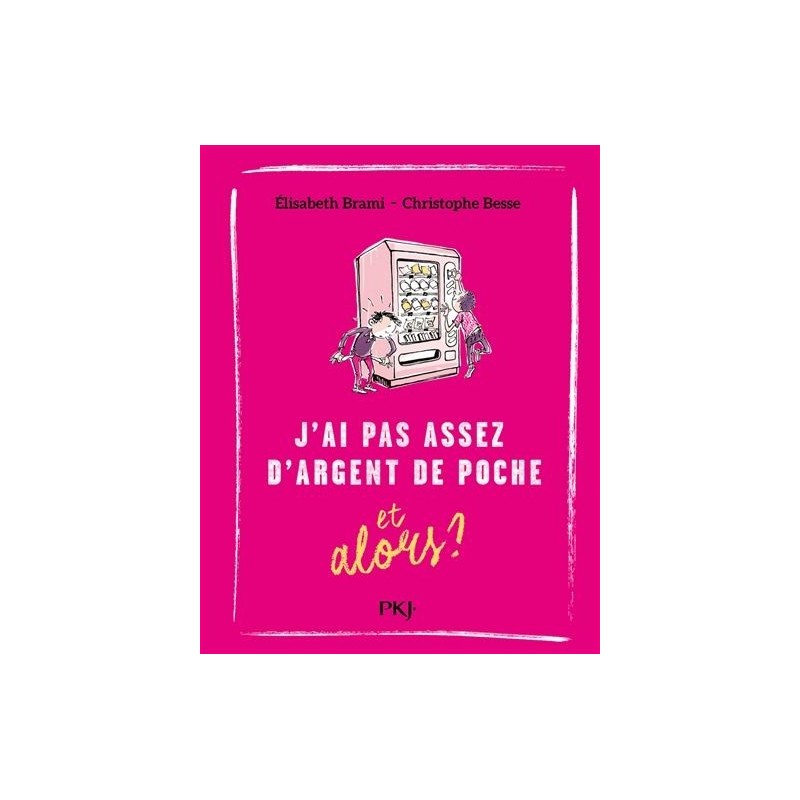 J'ai pas assez d'argent de poche, et alors ? J'ai pas assez d'argent de poche, et alors ?