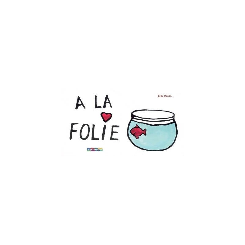 A la folie A la folie