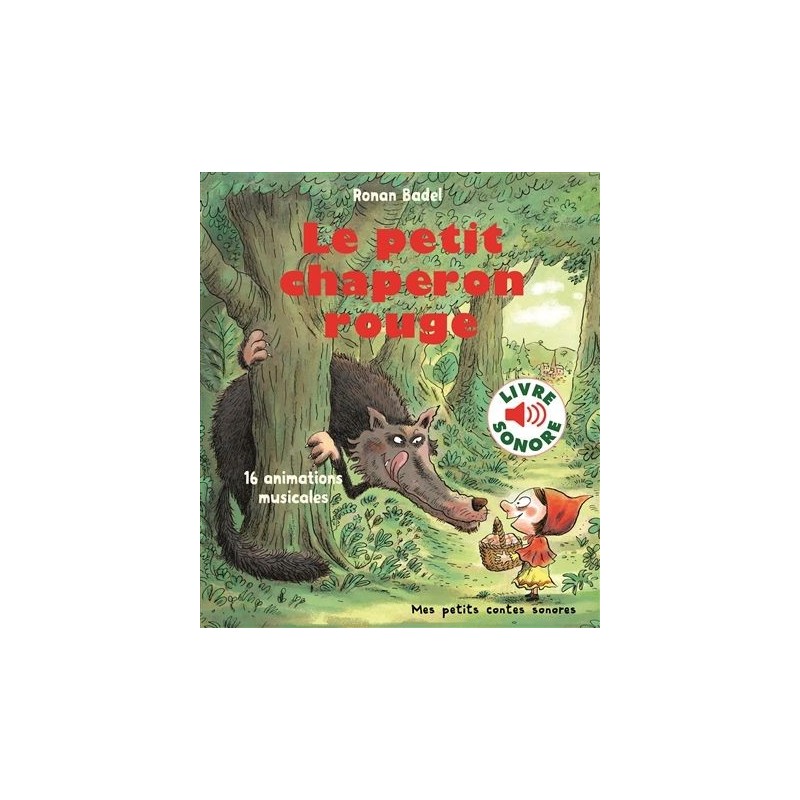 Mes petits contes sonores - Le Petit Chaperon rouge Mes petits contes sonores - Le Petit Chaperon rouge