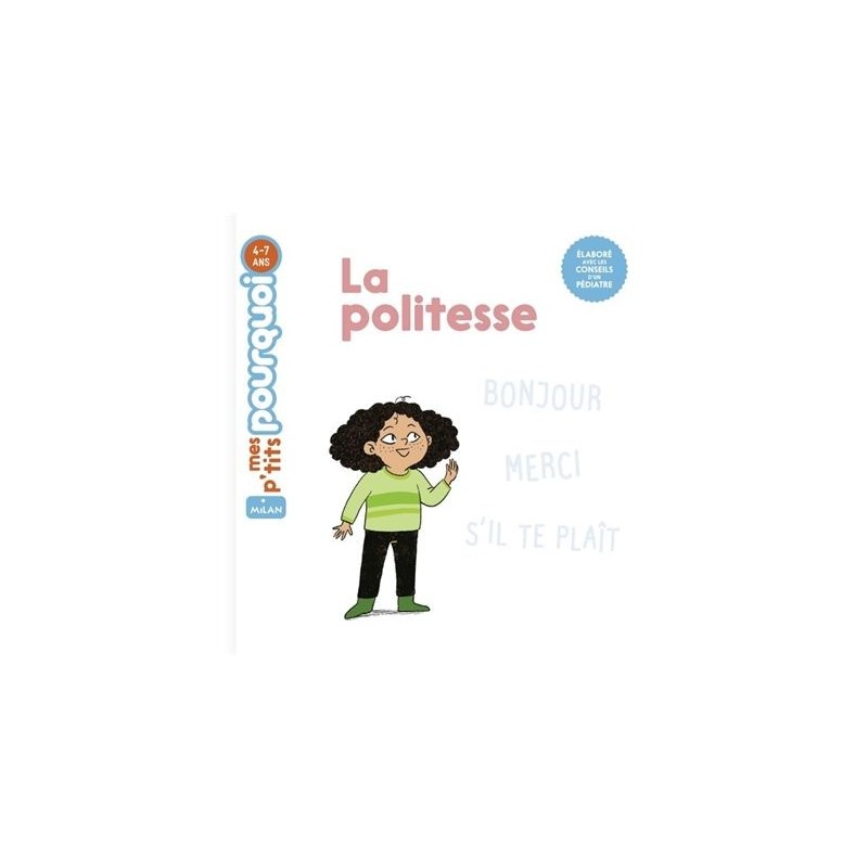 Mes p'tits pourquoi - La politesse Mes p'tits pourquoi - La politesse