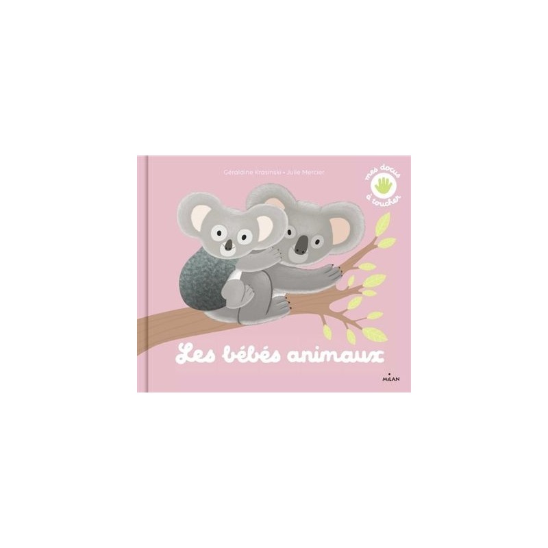 Mes docus à toucher - Les bébés animaux Mes docus à toucher - Les bébés animaux