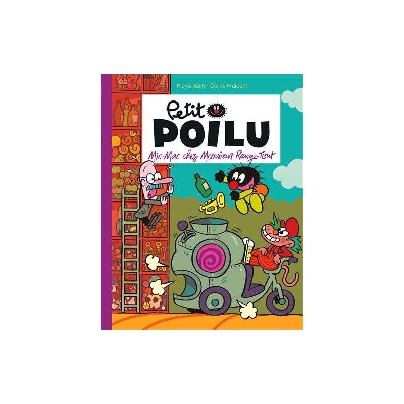 Petit Poilu - Tome 22 : Mic-Mac chez monsieur Range-Tout Petit Poilu - Tome 22 : Mic-Mac chez monsieur Range-Tout